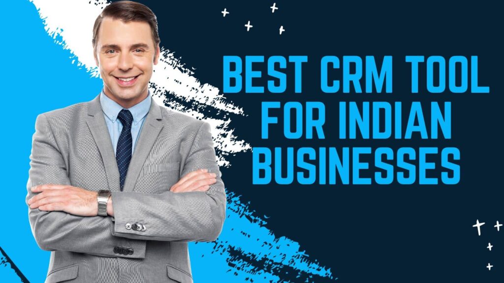 Best CRM Tool for Indian Business