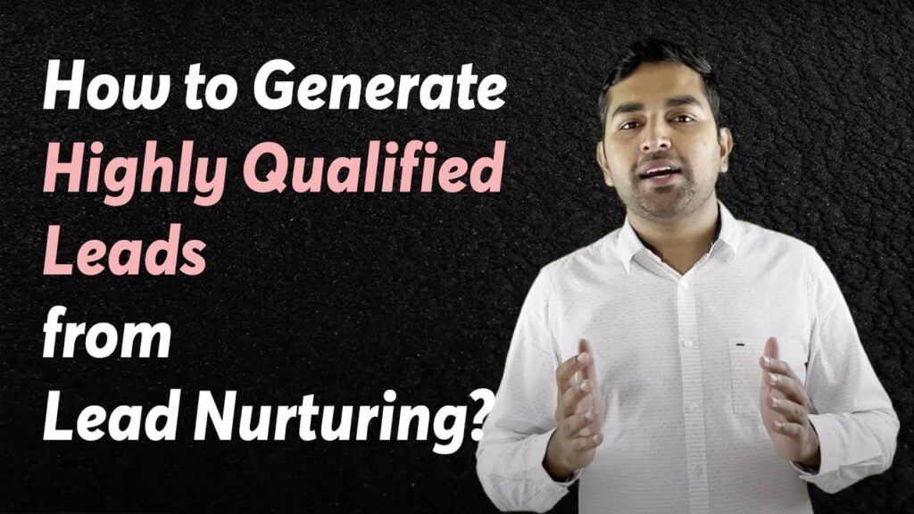 How to generate highly qualified leads from lead nurturing