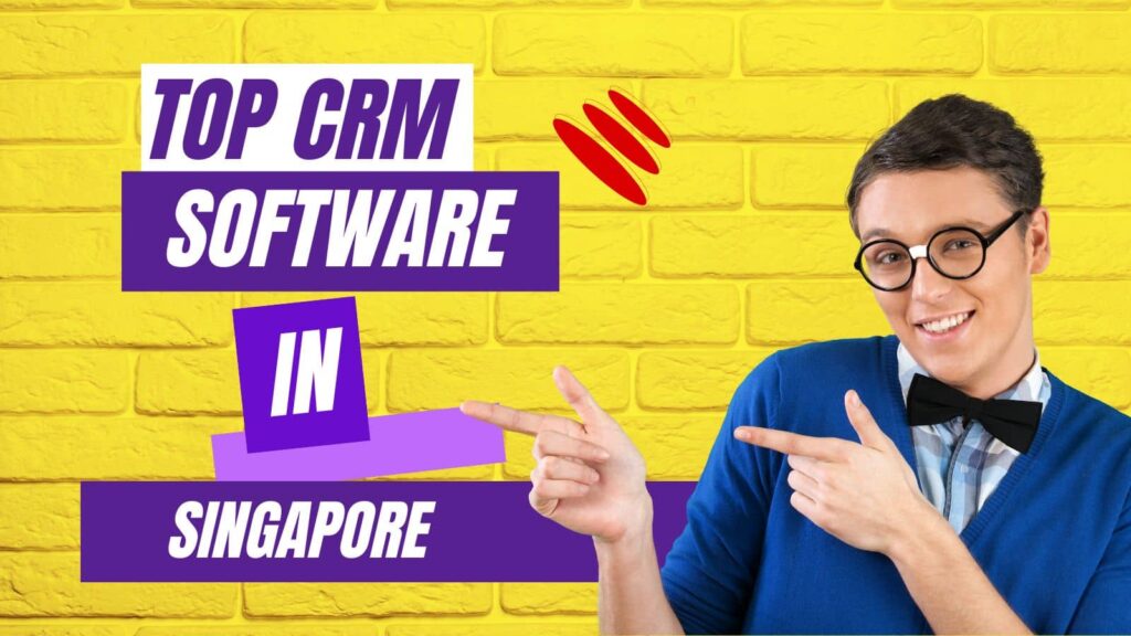 Top CRM Software in Singapore