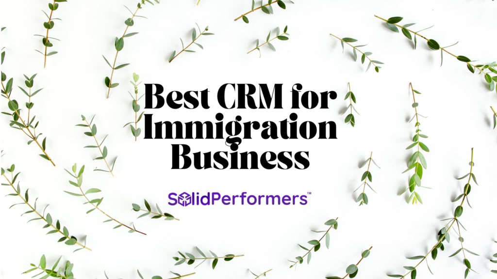 Best CRM for Immigration Business