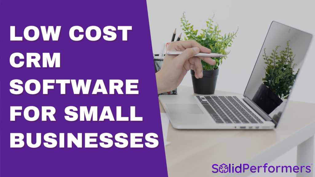 Low Cost CRM Software for Small Businesses