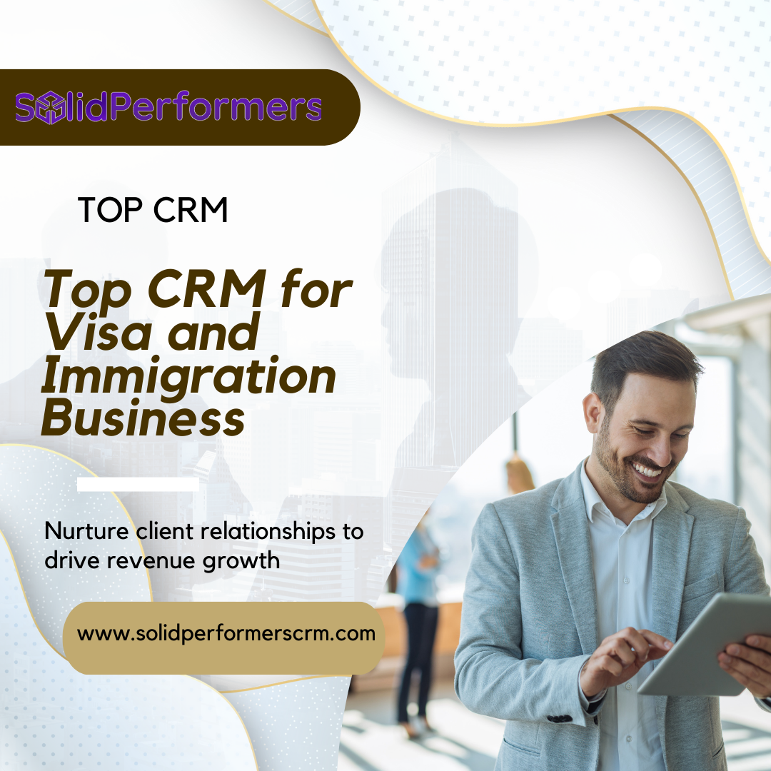 Top CRM for Visa and Immigration Business Sales Automation